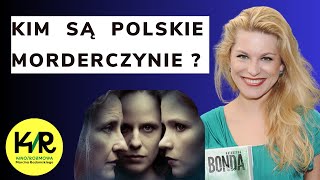 Katarzyna Bonda. Kim są „Morderczynie” - Netflix? Co motywuje kobiety do zbrodni?