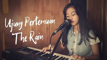 UJUNG PERTEMUAN ( THE RAIN ) -  MICHELA THEA COVER