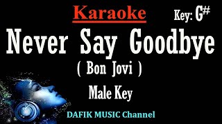 Never Say Goodbye (Karaoke) Bon Jovi Male key G#