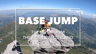 BASE Jumping from The Eiger Mushroom, a classic Switzerland hike and jump!