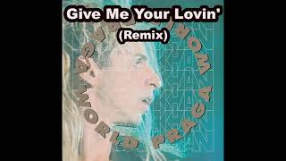 Download Lagu Praga Khan - Give Me Your Lovin' (Remix) MP3 Download Lagu Praga Khan - Give Me Your Lovin' (Remix) MP3