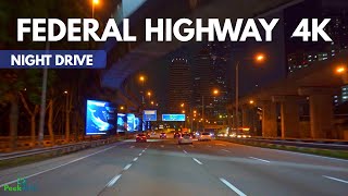 【4K】FEDERAL HIGHWAY - LEBUHRAYA PERSEKUTUAN KUALA LUMPUR [4K ULTRA HD]