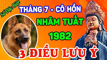 Cảnh Báo Tháng 7 Cô Hồn, Nhâm Tuất 1982 Biết Được Điều Này, Đổi Vận Phát Tài, Trúng Lớn Tiền Tỷ