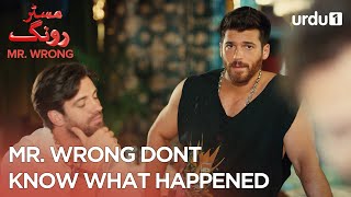 Mr. Wrong dont know what happened | Best Moments | Mr. Wrong | Bay Yanlis | Episode 2