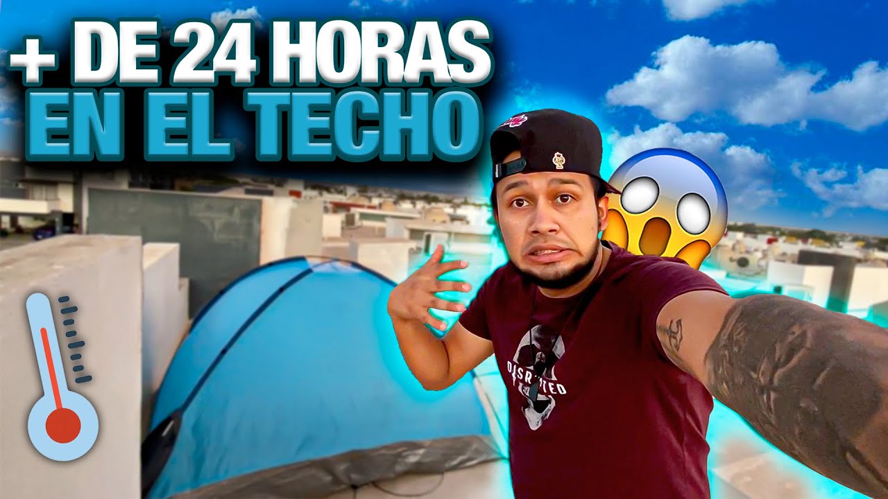 MAS DE 24 HORAS EN EL TECHO🥵
