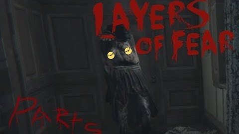 Layers of Fear | SCREW YOU WIFU!!! Part 5