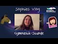Sophies Vlog: Gymnastik-Stunde