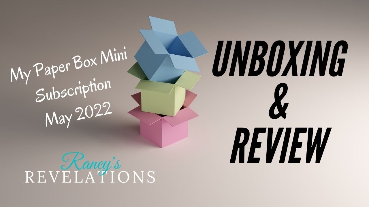 May 2022 My Paper Box Mini Subscription Unboxing