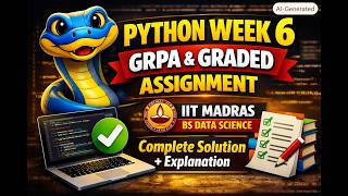 Python Week 6 GRPA & Graded Assignment | IIT Madras BS Data Science | Complete Solution + Explana...