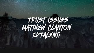 Trust Issues - Matthew Clanton, Edtalenti (lyric video)