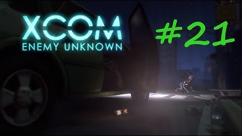 XCOM: Enemy Unknown Walkthrough - Part 21