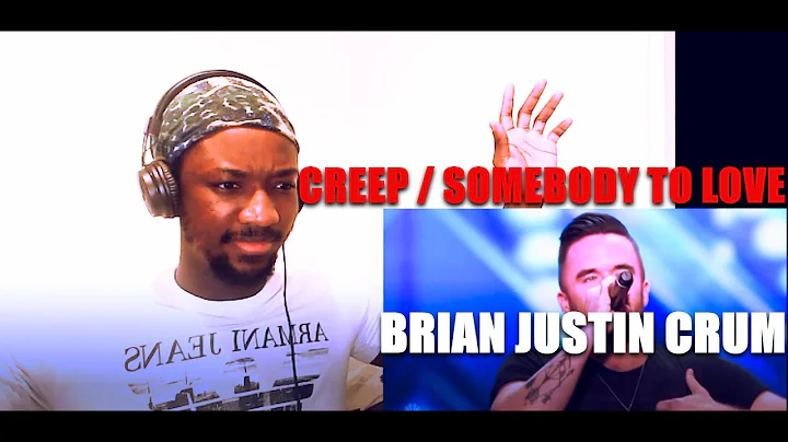 Brian Justin Crum - Creep // Somebody To Love (Ame...