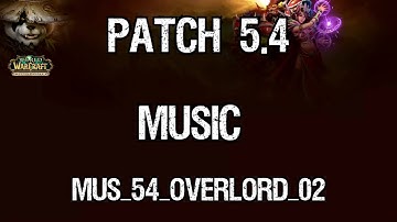 Patch 5.4 Music - Overlord