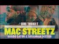 Mac Streetz- Going Through It (Remix) ft @BraboGator  and @SAVANNAHDEXTER  (Official Music Video)