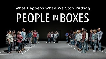 What Happens When We Stop Putting People In Boxes ?