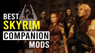 The 10 Best Skyrim Follower Mods You Need To Install in 2024