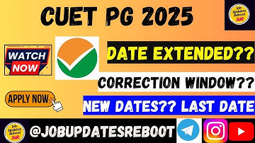 || CUET PG 2025 NEW UPDATES | DATES EXTENDED? | CORRECTION WINDOW TO OPEN? | Latest Job Updates||