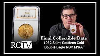Final Collectible Date: 1932 Saint-Gaudens Gold Double Eagle NGC MS66