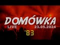 Domwka 83  live  23052024