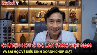 Tối 65Chuyện Hot Nhất Trung Quốc Đã Lan Sang Việt Nam Phan Phong Tv