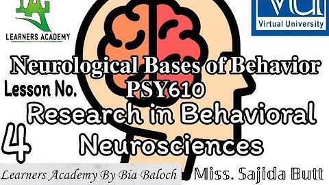 Neurological Bases of Behavior (PSY610)VU URDU | Lecture No.4 | Learners Academy By Bia Baloch