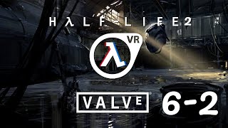 Прохождение Half-Life 2 VR-MOD, глава 6 часть 2: Мы не ходим в Рейвенхолм (We Don't Go To Ravenholm)