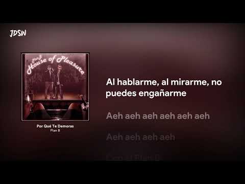 Por Qué Te Demoras Plan B Letra Lyrics