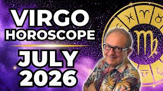 Virgo: July 2026 Monthly Astrology Forecast | Your Sex Appeal Soars!