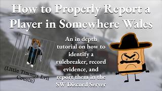 How to Properly Report a Player in Somewhere Wales