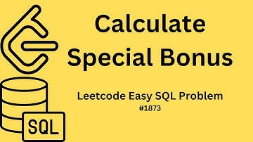 Calculate Special Bonus Leetcode Easy SQL Question Practice