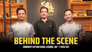 Bonus : Behind The Scene | Honorary Captain Kamal Kishore, SM — 1 PARA (Special Forces)