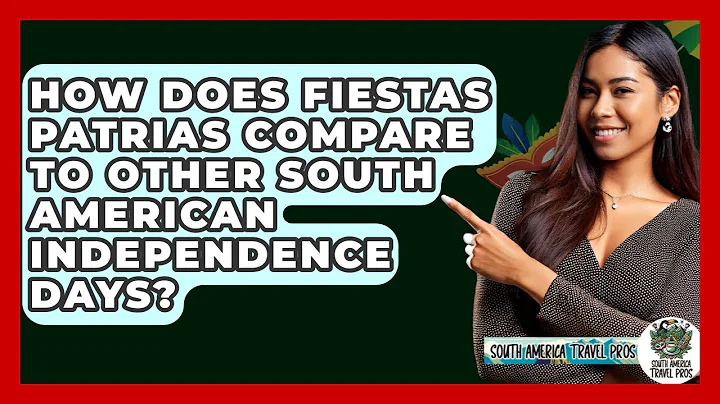 How Does Fiestas Patrias Compare To Other South American Independence Days?
