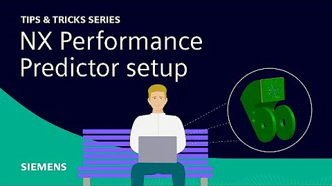 NX | Tips and Tricks | Performance Predictor setup