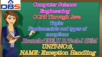 DBS -FUNDAMENTALS AND TYPES OF EXCEPTIONS ,UNIT-3: EXCEPTION HANDLING,CSE II YEAR-1st SEM,OOPS-JAVA