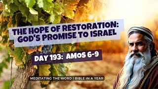 Day 193: Amos 6-9
