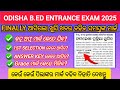 Odisha B.Ed Entrance 2025 | Odisha Bed merit list 2025 | Odisha B.Ed Entrance 2025