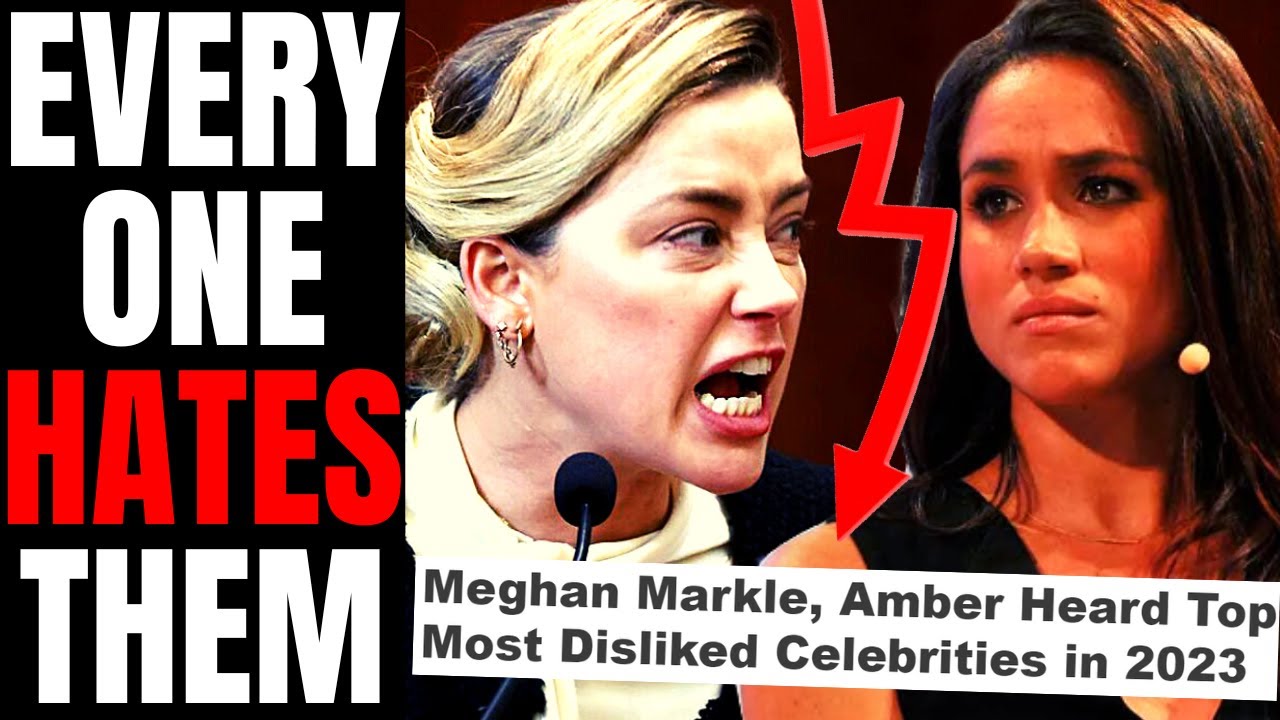 Everyone HATES Them | Meghan Markle, Amber Heard Are The Most HATED Celebrities In Woke Hollywood