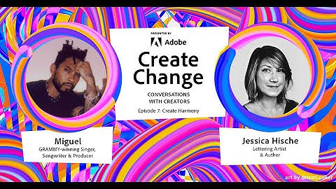 Create Change | Episode 7: Create Harmony with Miguel and Jessica Hische | Adobe