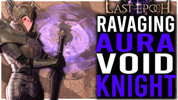 Ravaging Aura Void Knight Last Epoch Build Guide 1.0 READY Purple RF Tank