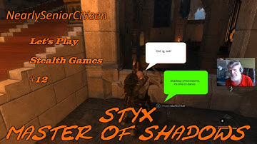STYX - MASTER OF SHADOWS : Lets Play Stealth Games #12