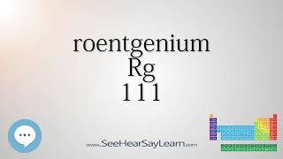 roentgenium - Periodic Table of Elements ⛏🔊