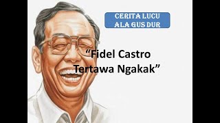 CERITA LUCU ALA GUS DUR 'FENOMENA GILA'
