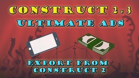 Ultimate Ads for Construct 2 and 3 - Exporting from Construct 2