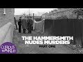 The Hammersmith Nudes Murders Part One