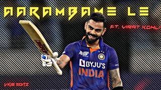 Aarambame Le X Virat Kohli 👑🔥• Kohli Birthday Edit ❤ • Comeback Edit ⭐ • VK18 EDITZ