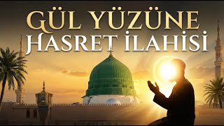 Gül Yüzüne Hasret - En Güzel İlahi 2026