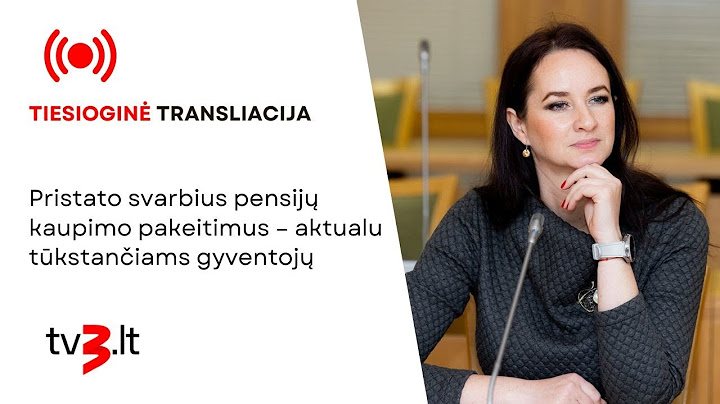 Tiesiogiai: pristato svarbius pensijų kaupimo pakeitimus – aktualu tūkstančiams gyventojų