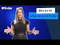 Why we do what we do at finder uk