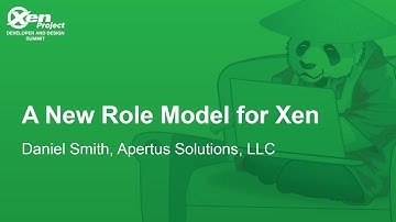 A New Role Model for Xen - Daniel Smith, Apertus Solutions, LLC