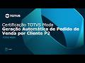 Certificação TOTVS Moda |03.08.013.02Geração Automática de Pedido de Venda Cliente por Item/Grupo P2